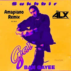 Gal Ban Gayee x Maya Riddim (Amapiano Edit) DJ ALX