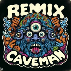 Caveman Remix - Gaggalacka Festival Contest - (unmasterd and uncompressd)