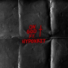 ON GOD FT. HYPOKRIT