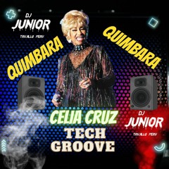 Quimbara - Celia Cruz Tech Groove (Original Mix)  Dj Junior Trujillo - Peru 2023
