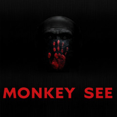 MONKEY SEE