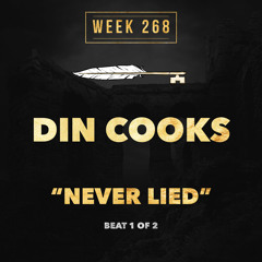 DIN COOKS - NEVER LIED beat 1 of 2 (week 268)