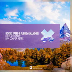 Ronski Speed & Audrey Gallagher - Look At Us Now (Dan Cooper Remix)