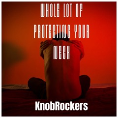 Whole Lot Of Protecting Your Neck