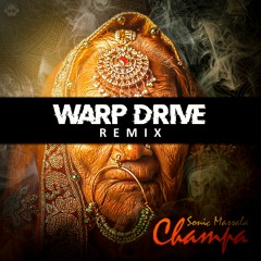 Sonic Massala - Champa (Warp Drive Remix)