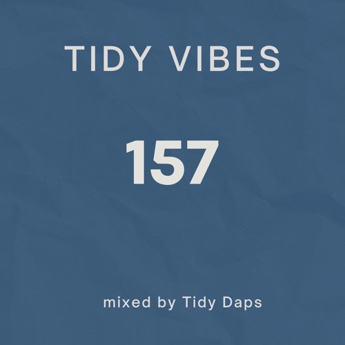 Tidy Vibes 157