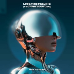 Lose This Feeling - Armin van Buuren (Techno Bootleg)