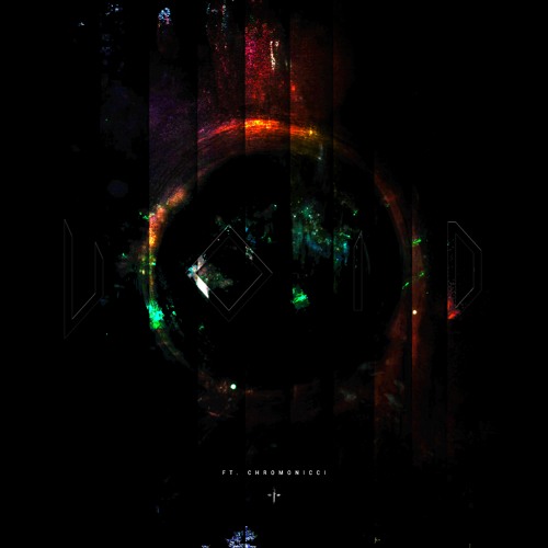 VOID Ft. Chromonicci