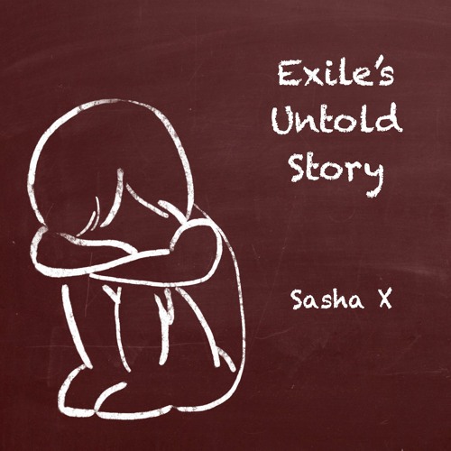 Exile's Untold Story - Original Song by Sasha X - [FREE DOWNLOAD]