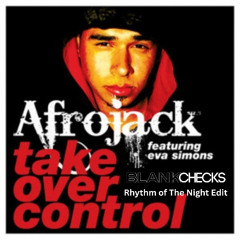 Rhythm Of The Night X Take Over Control (BlankChecks Edit) FULL VERSION ON HYPPEDIT LINK