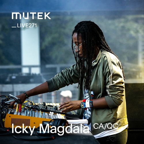 MUTEKLIVE271 - Icky Magdala