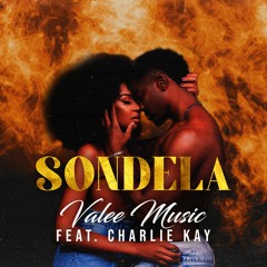 Valee Music - Sondela Feat. Charlie Kay