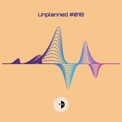 Unplanned #018 - 21C Progressive House