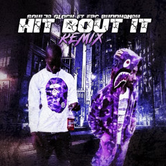 Hit Bout It Soulja Glock feat Fpc.Buddhaman