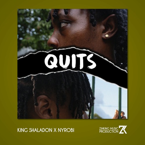Quits (feat. King Shaladon, Nyrobi)