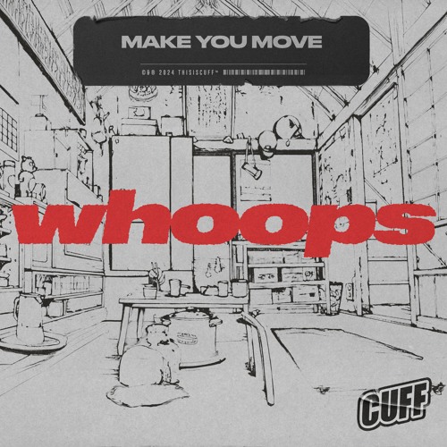 CUFF325 - Make You Move - Whoops (Original Mix)