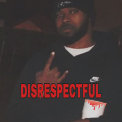 Disrespectful