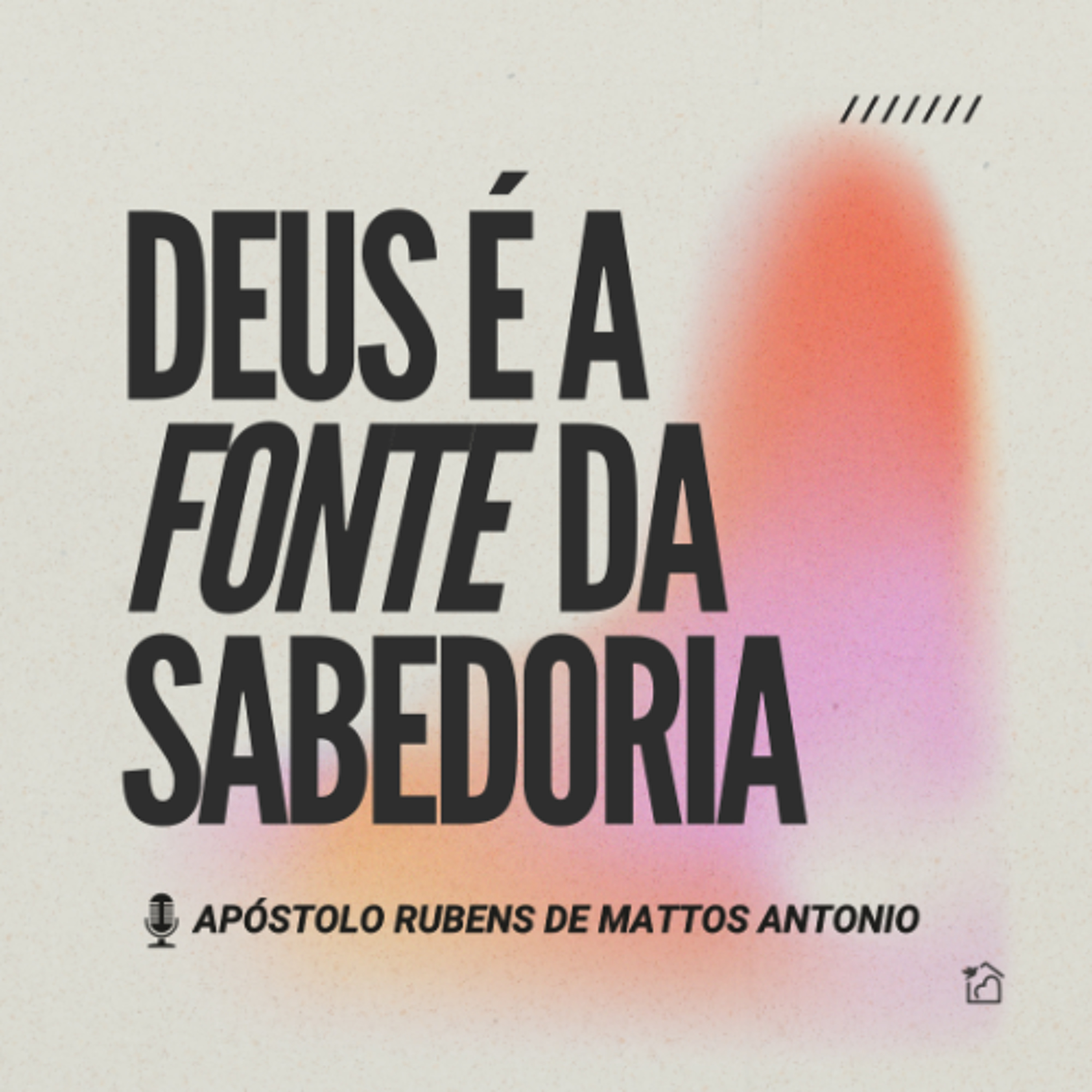Deus é a fonte de Sabedoria - Apóstolo Rubens de Mattos Antonio 22/06/2026 episode artwork