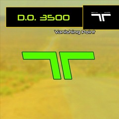 D.O. 3500 "Vanishing Point" [Out on Beatport & Spotify!]