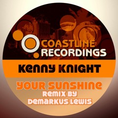 Kenny Knight - Your Sunshine (Coastline Recordings)