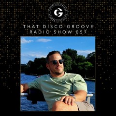 That Disco Groove Radio Show 057