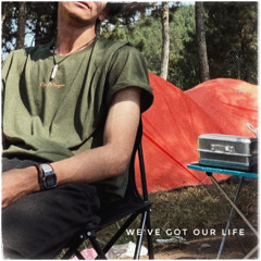 We've Got Our Life (Amateur Rearranged Recording)