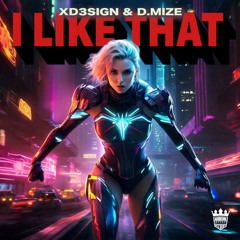 XD3SIGN & D.MIZE - I LIKE THAT (Radio Edit)