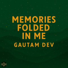 Memories Folded in Me