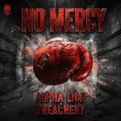 Alpha Lion & Treachery - No Mercy