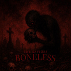 THE SAVIORS - BONELESS