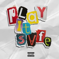 PLAY IT SAFE