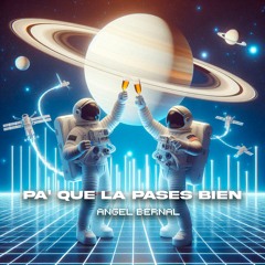 Pa' Que La Pases Bien (extended) - Angel Bernal