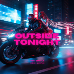 OUTSIDE TONIGHT
