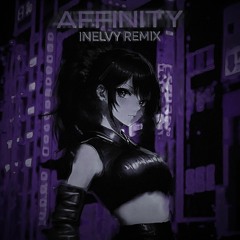 AFFINITY (inelvy remix)