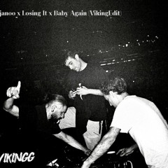 Pjanoo x Losing It x Baby (VikingEdit)