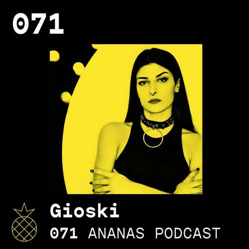 ANANAS Podcast | 071 | Gioski
