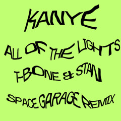 KANYE - ALL OF THE LIGHTS (DJ T Bone & Stan Mamudi Space Garage EDIT)