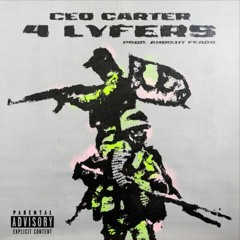 Ceo Carter - 4 Lyfers (Prod. Ambient Fears) [Thizzler]