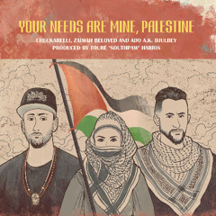 Your Needs Are Mine Palestine Feat Zaimah Beloved, Ado AK Djulbey