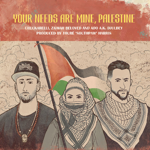 Your Needs Are Mine Palestine Feat Zaimah Beloved, Ado AK Djulbey