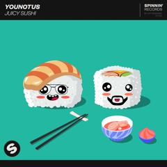 YouNotUs - Juicy Sushi [OUT NOW]