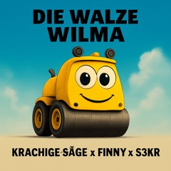 die Walze Wilma Finny Krachige säge S3KR edit