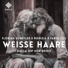 Florian Künstler x Ronisia x Fabolous - Weisse Haare (Dacla Remix)
