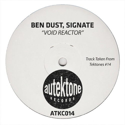 Download Video: Ben Dust, Signate - Void Reactor (Extended Mix) Taken from Tektones #14