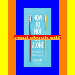Free download [epub] How to Not Die Alone The Surprising Science That Will Help You Find Love EBOOK.
