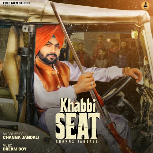 Khabbi Seat - Channa Jandali || DreamBoyDB || Free Men Studio || Latest Punjabi Song 2021