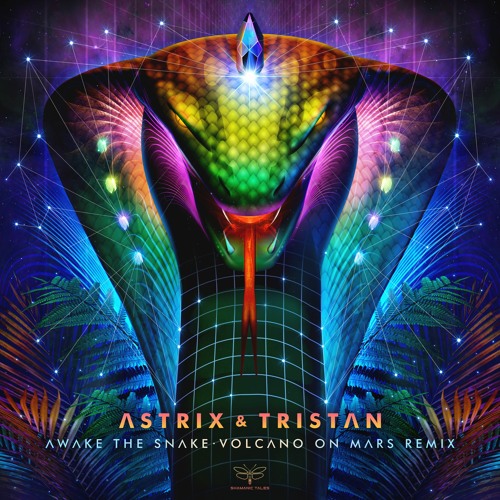 Astrix & Tristan - Awake The Snake (Volcano On Mars Remix) [OUT NOW!]