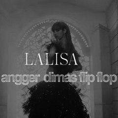 LISA - LALISA (Angger Dimas Flip Flop)