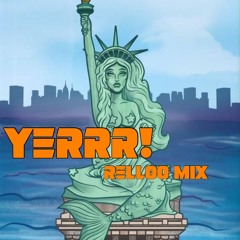 Yerrr! (Relloo Mix)