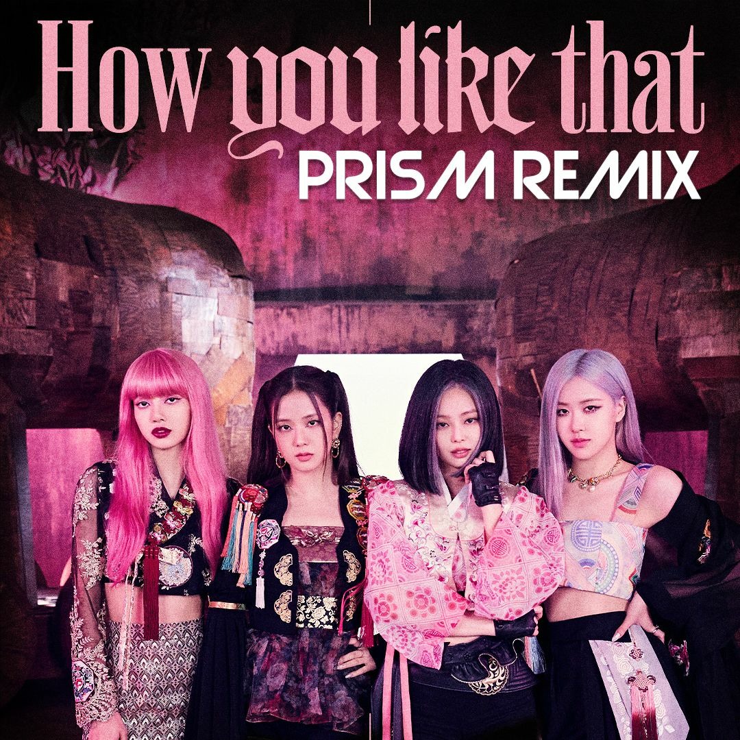Stream BLACKPINK - How You Like That (Prism Remix) by Prism